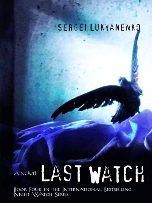 Title details for Last Watch by Sergei Lukyanenko - Available